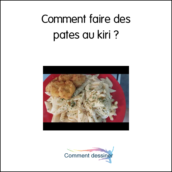 Comment faire des pates au kiri